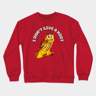 I Don't Give A Hoot Owl Crewneck Sweatshirt